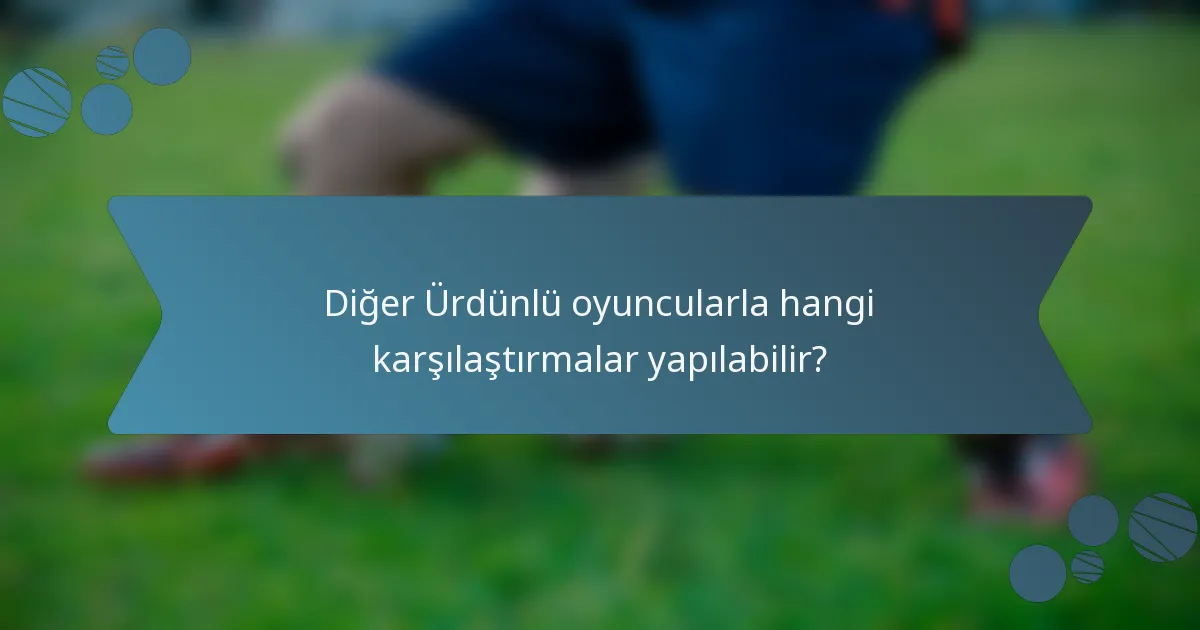 Diğer Ürdünlü oyuncularla hangi karşılaştırmalar yapılabilir?