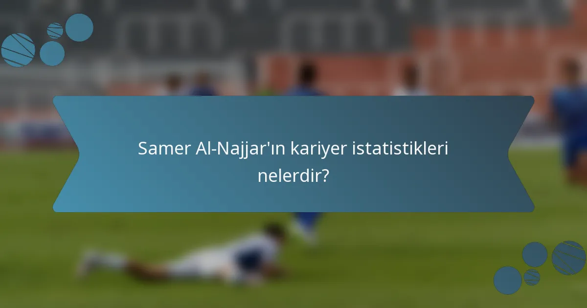 Samer Al-Najjar'ın kariyer istatistikleri nelerdir?